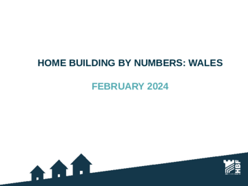 Wales Home Building by Numbers: February 2024