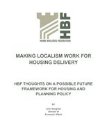 MAKING LOCALISM WORK FOR HOUSING DELIVERY - HBF framework ideas Rev 5