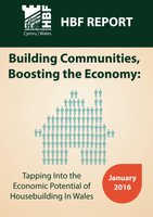 HBF Report - Economic Potential of Housebuilding In Wales - 2016